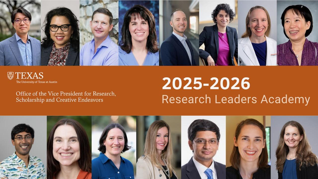 Group headshots of the 2025–2026 Research Leaders Academy fellows at The University of Texas at Austin. The top and bottom rows feature 15 faculty and research scientists from across campus, with a burnt orange banner in the middle displaying the university logo and text that reads: “2025–2026 Research Leaders Academy. Office of the Vice President for Research, Scholarship, and Creative Endeavors.